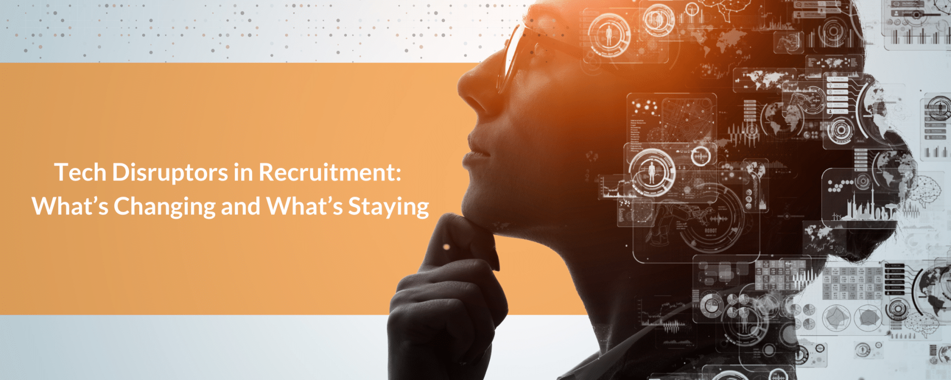 Tech Disruptors in Recruitment: What’s Changing and What’s Staying