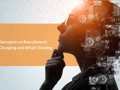 Tech Disruptors in Recruitment: What’s Changing and What’s Staying